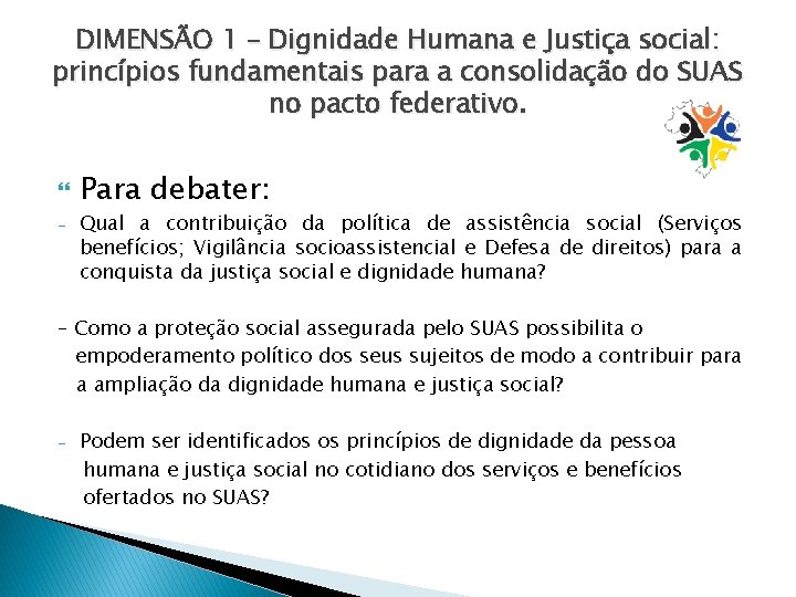 DIMENSÃO 1 – Dignidade Humana e Justiça social: princípios fundamentais para a consolidação do