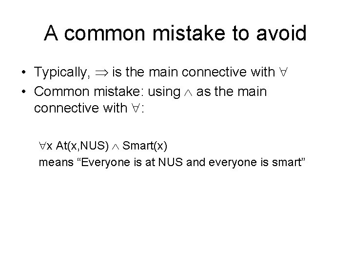 A common mistake to avoid • Typically, is the main connective with • Common