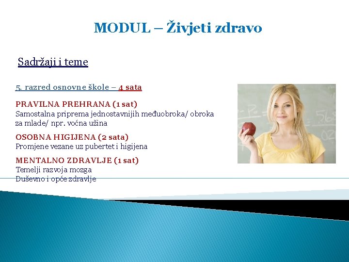 MODUL – Živjeti zdravo Sadržaji i teme 5. razred osnovne škole – 4 sata