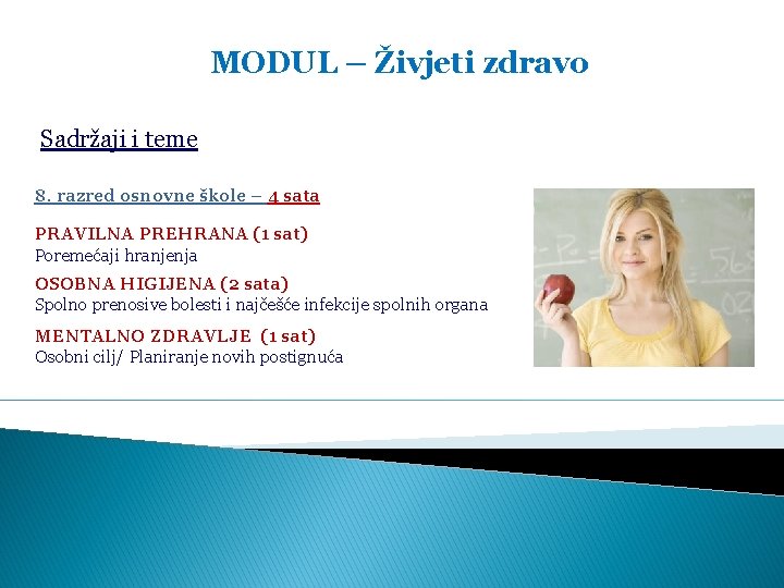 MODUL – Živjeti zdravo Sadržaji i teme 8. razred osnovne škole – 4 sata