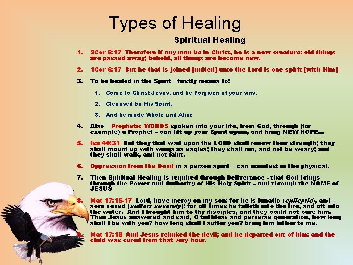 Types of Healing Spiritual Healing 1. 2 Cor 5: 17 Therefore if any man
