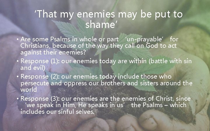 ‘That my enemies may be put to shame’ • Are some Psalms in whole