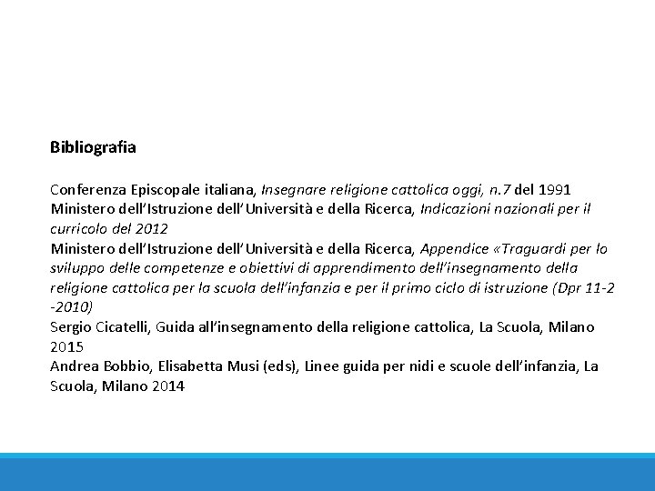 Bibliografia Conferenza Episcopale italiana, Insegnare religione cattolica oggi, n. 7 del 1991 Ministero dell’Istruzione