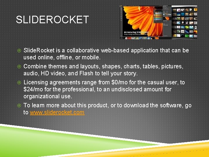 SLIDEROCKET Slide. Rocket is a collaborative web-based application that can be used online, offline,