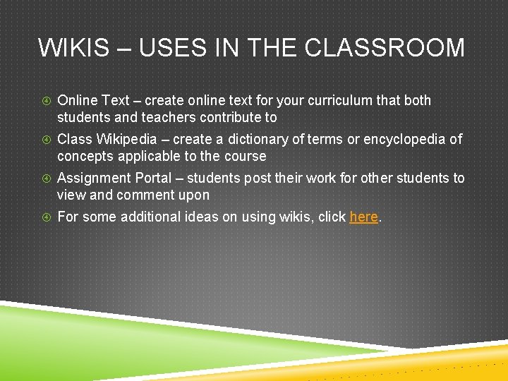 WIKIS – USES IN THE CLASSROOM Online Text – create online text for your