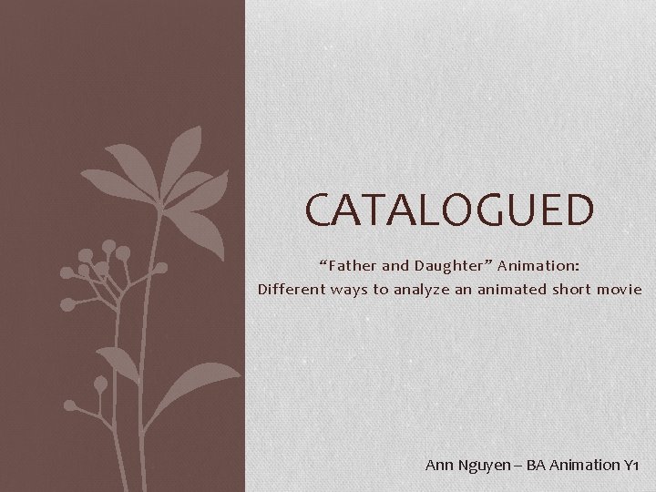 CATALOGUED “Father and Daughter” Animation: Different ways to analyze an animated short movie Ann