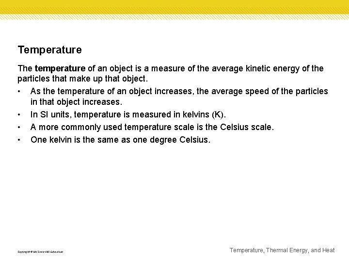 Temperature The temperature of an object is a measure of the average kinetic energy
