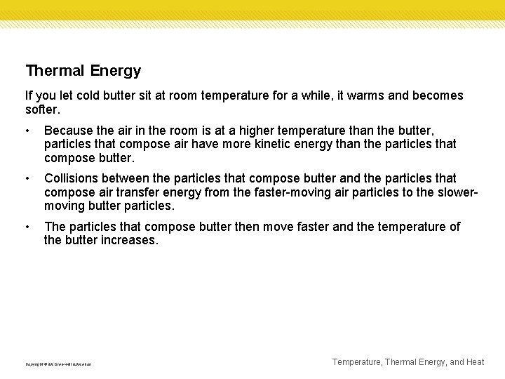 Thermal Energy If you let cold butter sit at room temperature for a while,