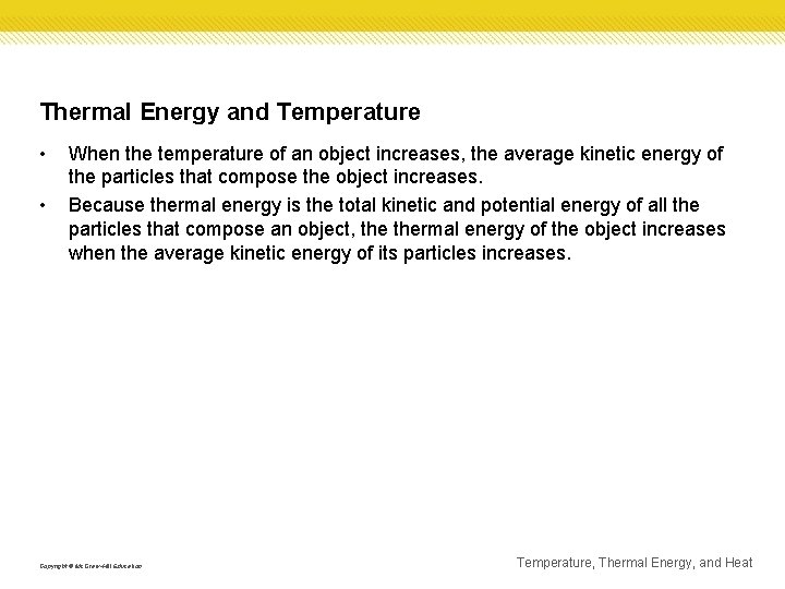Thermal Energy and Temperature • • When the temperature of an object increases, the
