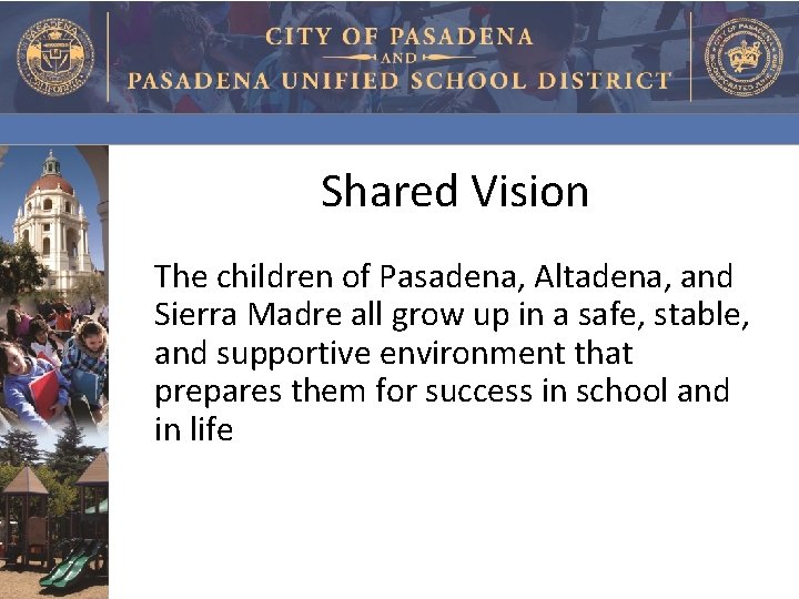 Shared Vision The children of Pasadena, Altadena, and Sierra Madre all grow up in