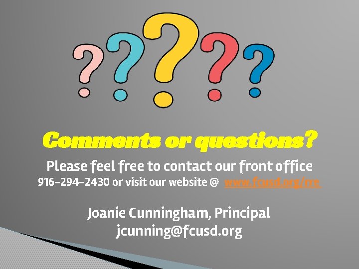 Comments or questions? Please feel free to contact our front office 916 -294 -2430
