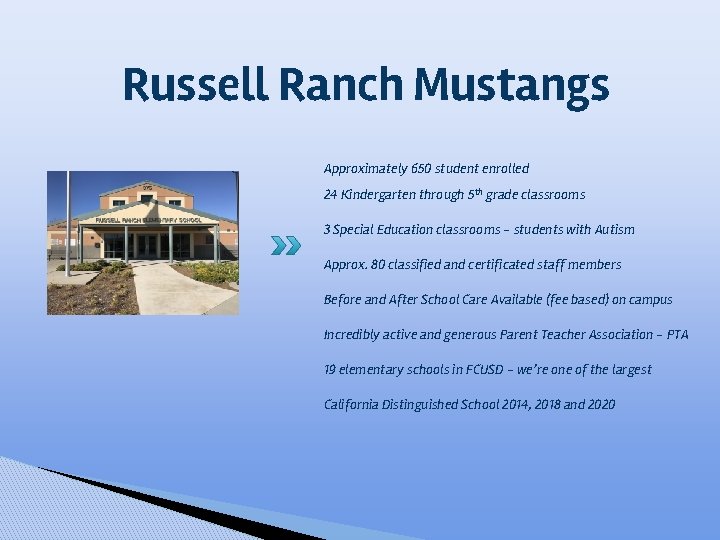 Russell Ranch Mustangs Approximately 650 student enrolled 24 Kindergarten through 5 th grade classrooms