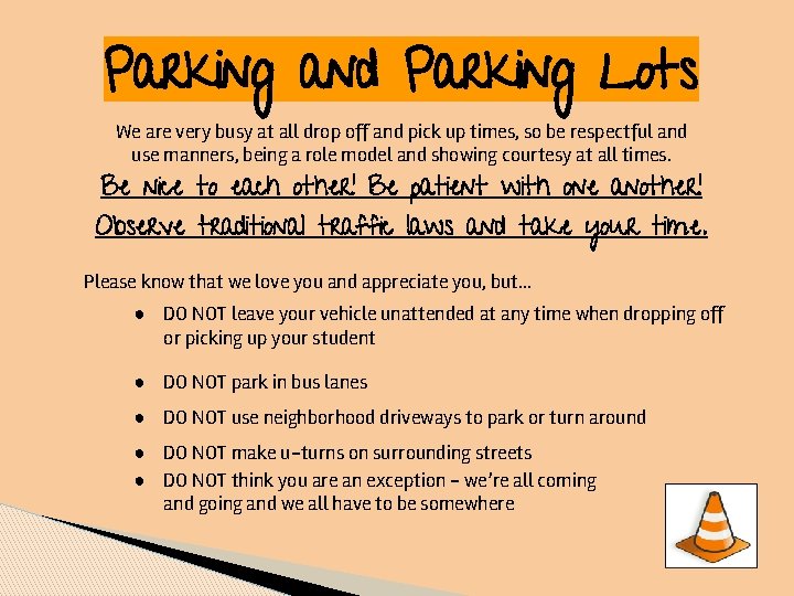 Parking and Parking Lots We are very busy at all drop off and pick