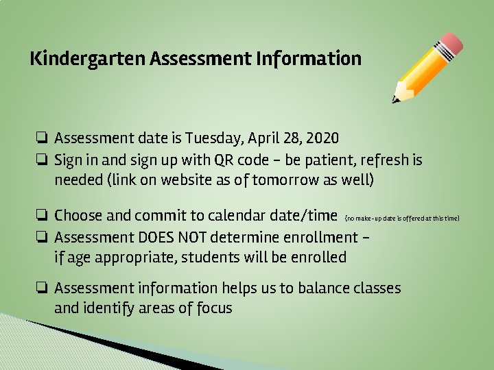 Kindergarten Assessment Information ❏ Assessment date is Tuesday, April 28, 2020 ❏ Sign in