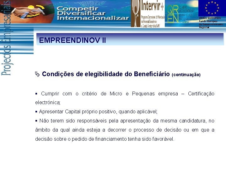 UNIÃO EUROPEIA Fundo Europeu de Desenvolvimento Regional EMPREENDINOV II Ä Condições de elegibilidade do