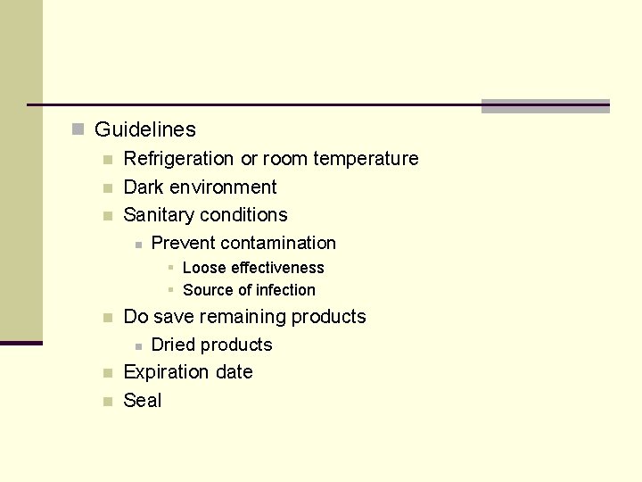 n Guidelines n Refrigeration or room temperature n Dark environment n Sanitary conditions n