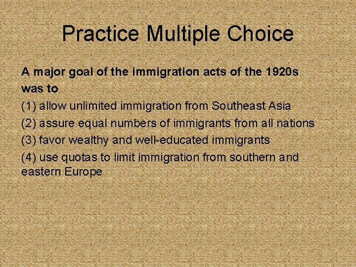 Practice Multiple Choice A major goal of the immigration acts of the 1920 s