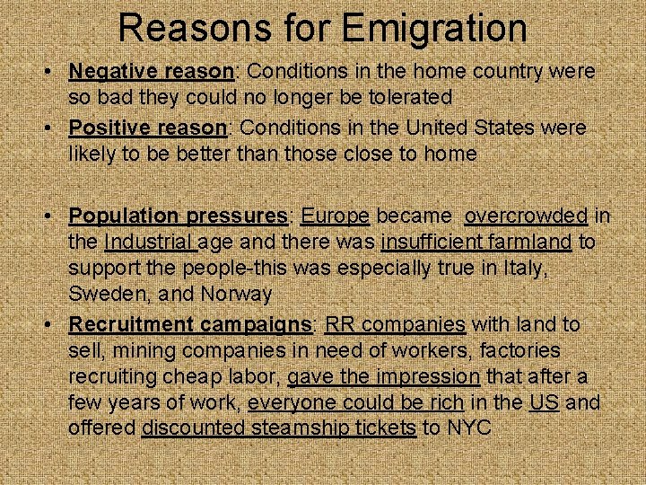 Reasons for Emigration • Negative reason: Conditions in the home country were so bad