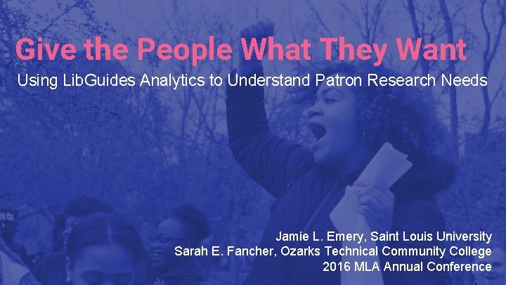 Give the People What They Want Using Lib. Guides Analytics to Understand Patron Research