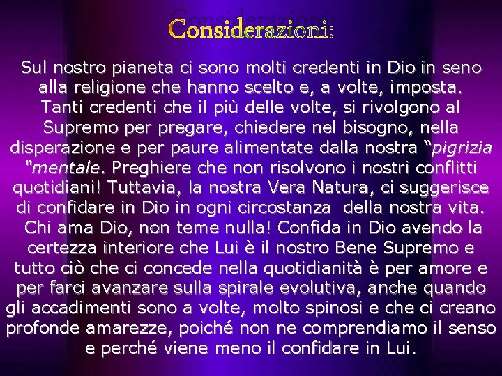 Considerazioni: Sul nostro pianeta ci sono molti credenti in Dio in seno alla religione