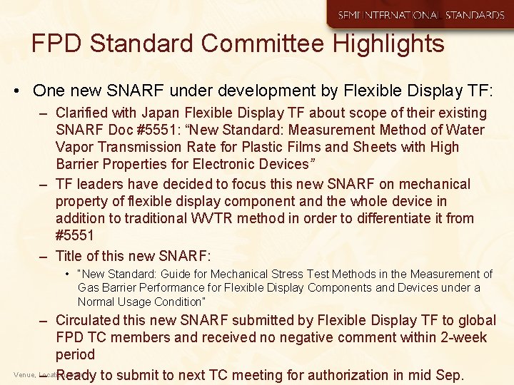 FPD Standard Committee Highlights • One new SNARF under development by Flexible Display TF: