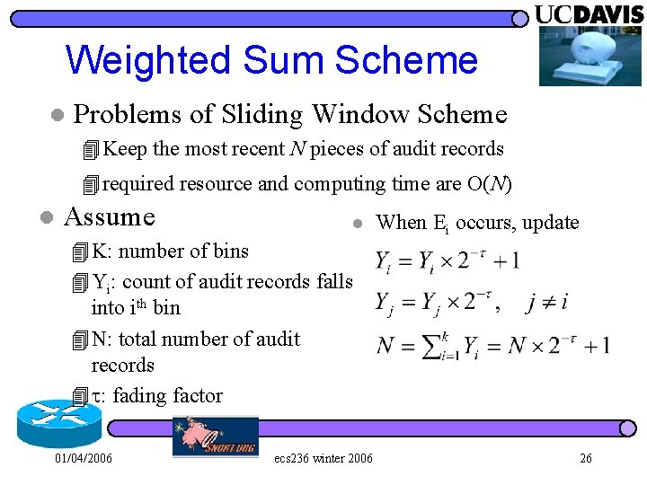 Weighted Sum Scheme l Problems of Sliding Window Scheme 4 Keep the most recent