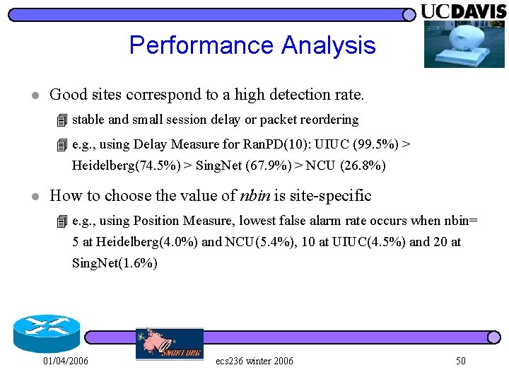 Performance Analysis l Good sites correspond to a high detection rate. 4 stable and