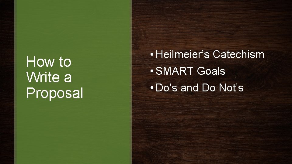 How to Write a Proposal • Heilmeier’s Catechism • SMART Goals • Do’s and