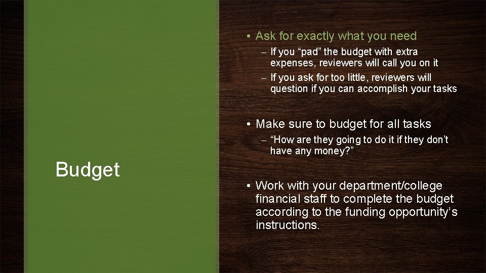  • Ask for exactly what you need – If you “pad” the budget