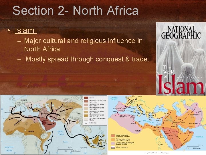 Section 2 - North Africa • Islam– Major cultural and religious influence in North