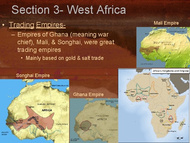 Section 3 - West Africa Mali Empire • Trading Empires– Empires of Ghana (meaning