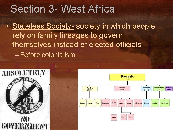 Section 3 - West Africa • Stateless Society- society in which people rely on