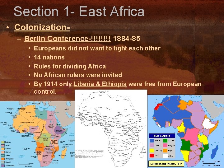 Section 1 - East Africa • Colonization– Berlin Conference-!!!! 1884 -85 • • •