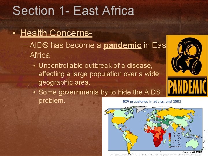 Section 1 - East Africa • Health Concerns– AIDS has become a pandemic in