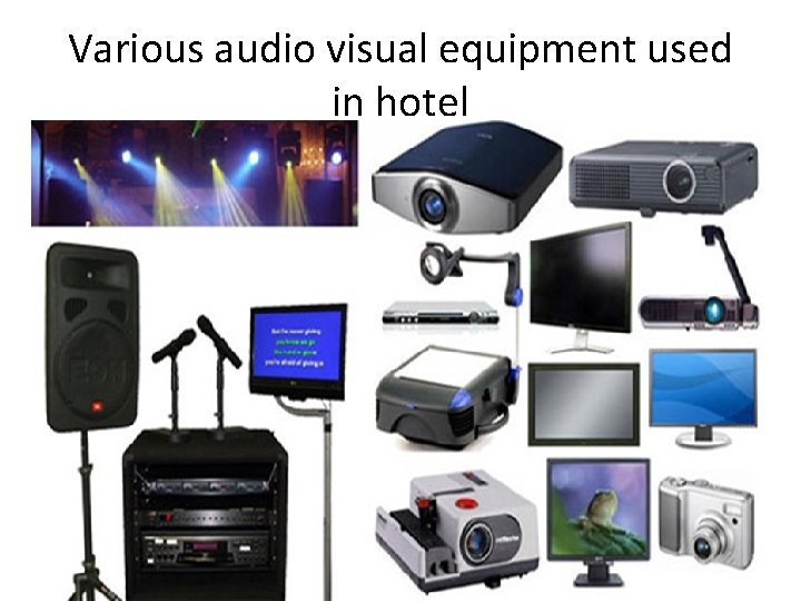 Various audio visual equipment used in hotel 