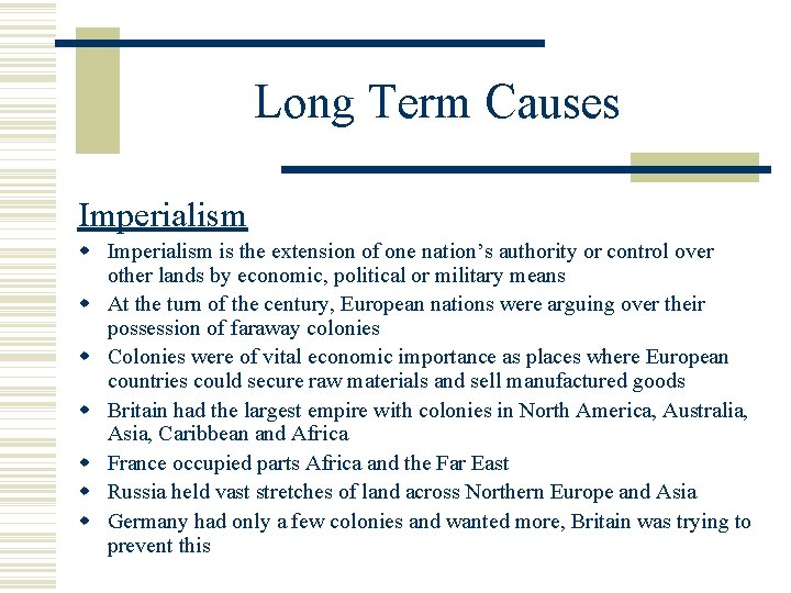 Long Term Causes Imperialism is the extension of one nation’s authority or control over