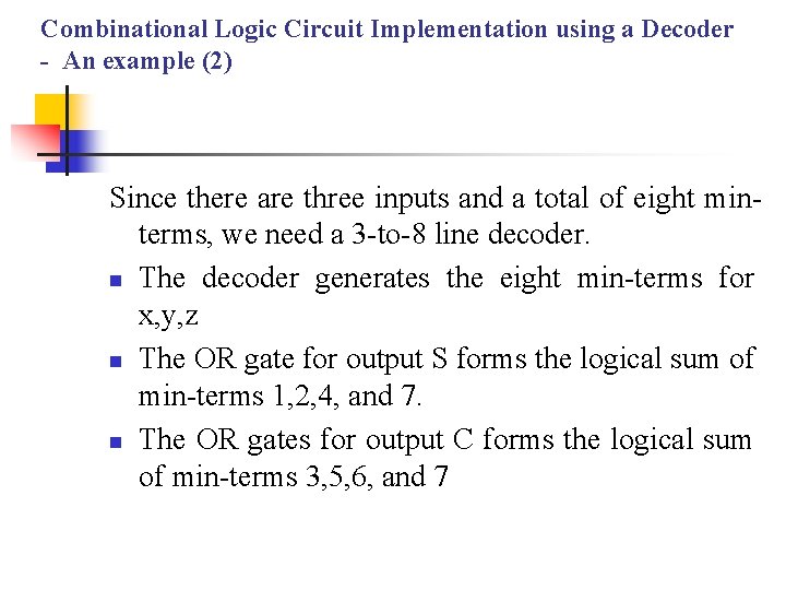 Combinational Logic Circuit Implementation using a Decoder - An example (2) Since there are