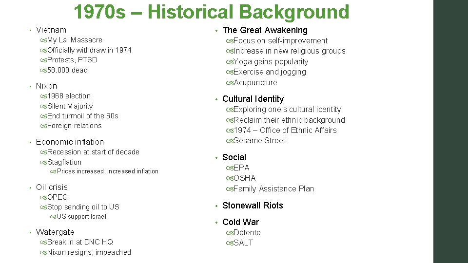 1970 s – Historical Background • Vietnam • My Lai Massacre Officially withdraw in