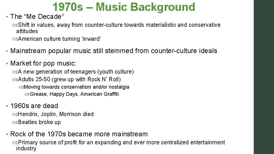 1970 s – Music Background • The “Me Decade” Shift in values, away from