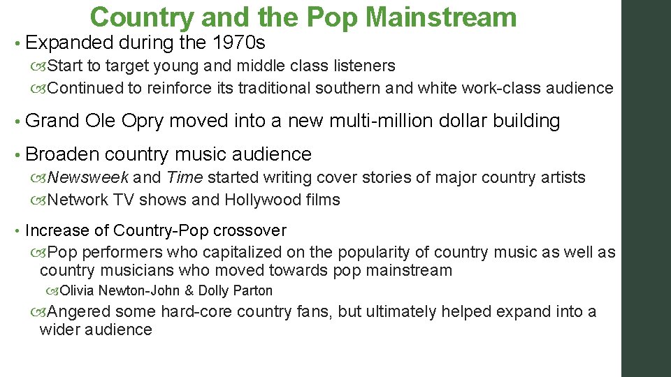 Country and the Pop Mainstream • Expanded during the 1970 s Start to target