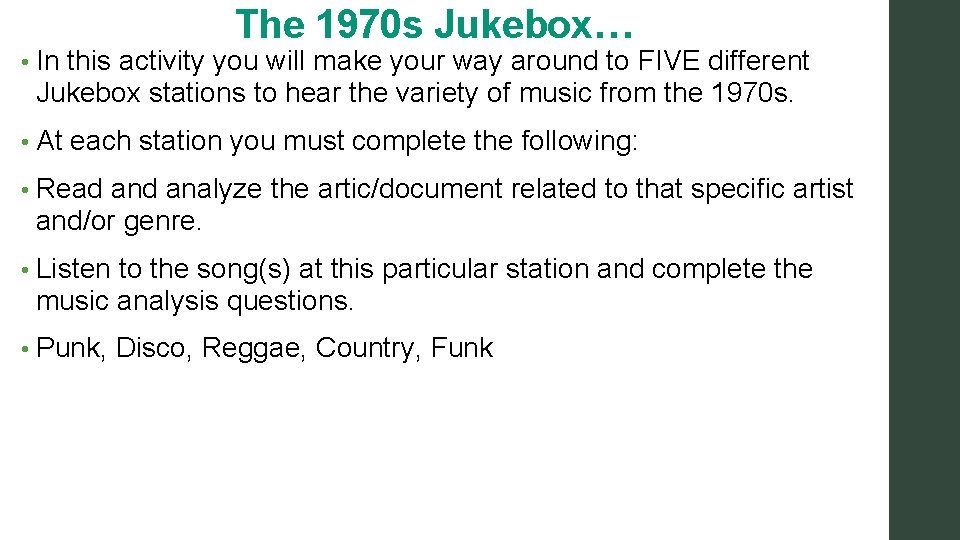 The 1970 s Jukebox… • In this activity you will make your way around