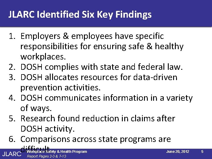 JLARC Identified Six Key Findings 1. Employers & employees have specific responsibilities for ensuring