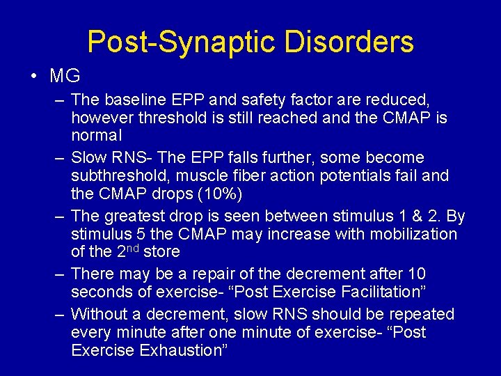 Post-Synaptic Disorders • MG – The baseline EPP and safety factor are reduced, however