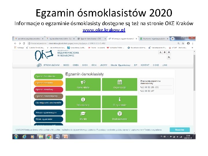 Egzamin ósmoklasistów 2020 Informacje o egzaminie ósmoklasisty dostępne są też na stronie OKE Kraków