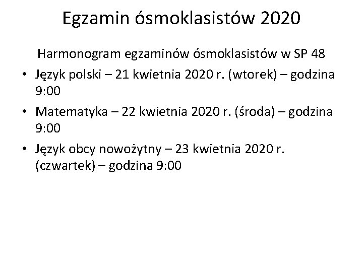 Egzamin ósmoklasistów 2020 Harmonogram egzaminów ósmoklasistów w SP 48 • Język polski – 21