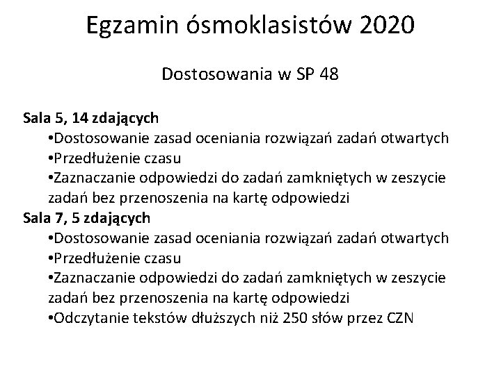 Egzamin ósmoklasistów 2020 Dostosowania w SP 48 Sala 5, 14 zdających • Dostosowanie zasad
