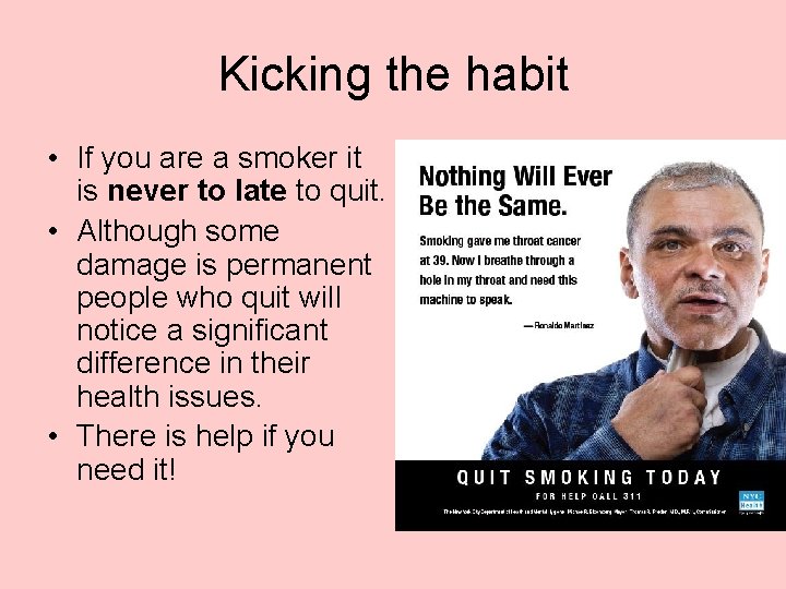 Kicking the habit • If you are a smoker it is never to late