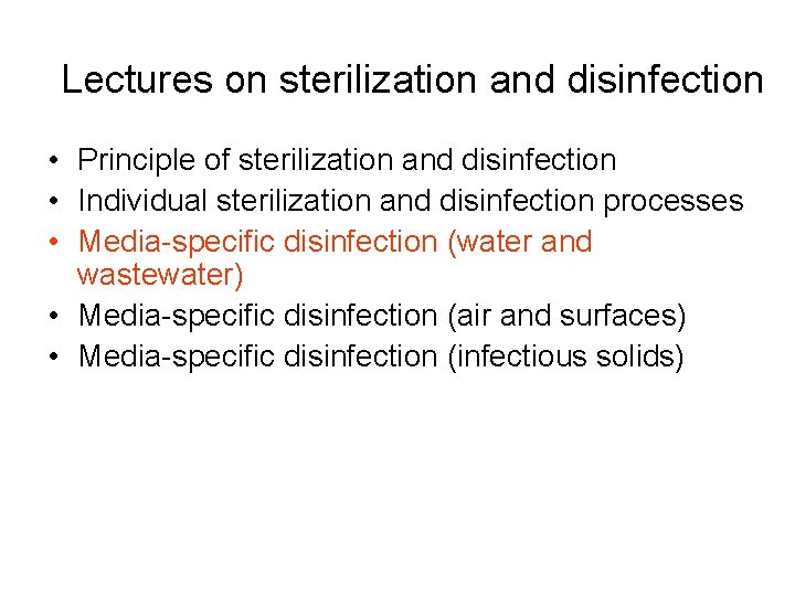 Lectures on sterilization and disinfection • Principle of sterilization and disinfection • Individual sterilization