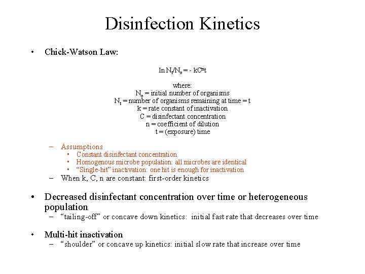 Disinfection Kinetics • Chick-Watson Law: ln Nt/No = - k. Cnt where: No =