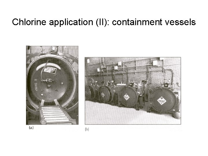 Chlorine application (II): containment vessels 